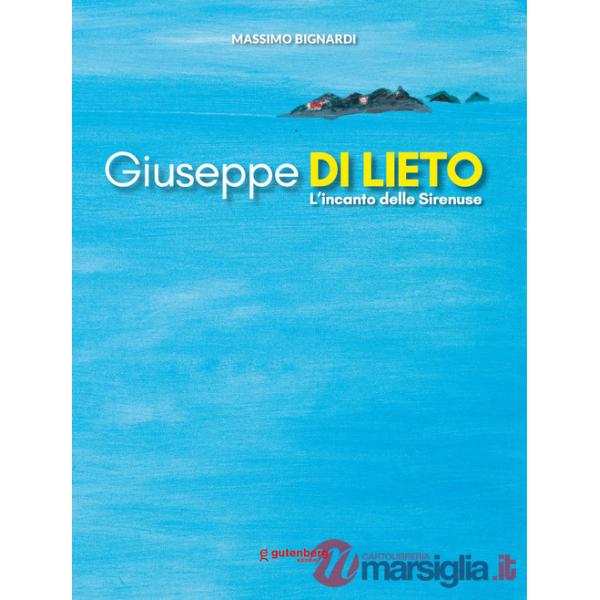 Giuseppe Di Lieto. L'incanto delle Sirenuse. Ediz. illustrata