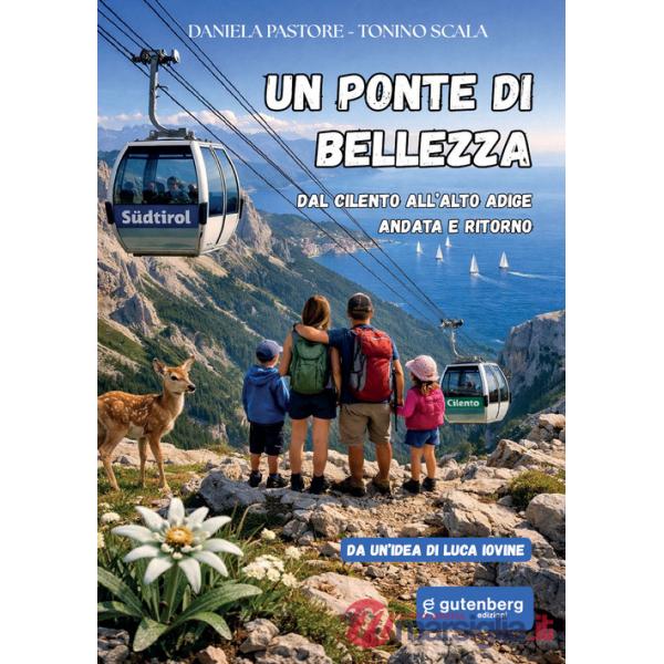 Ponte di bellezza. Dal Cilento all'Alto Adige andata e ritorno (Un)