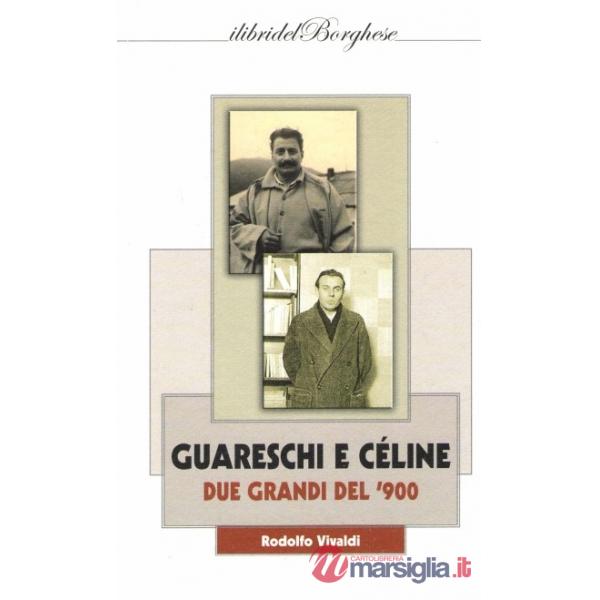 Giovannino Guareschi e Louis-Ferdinand Céline. Due grandi del '900