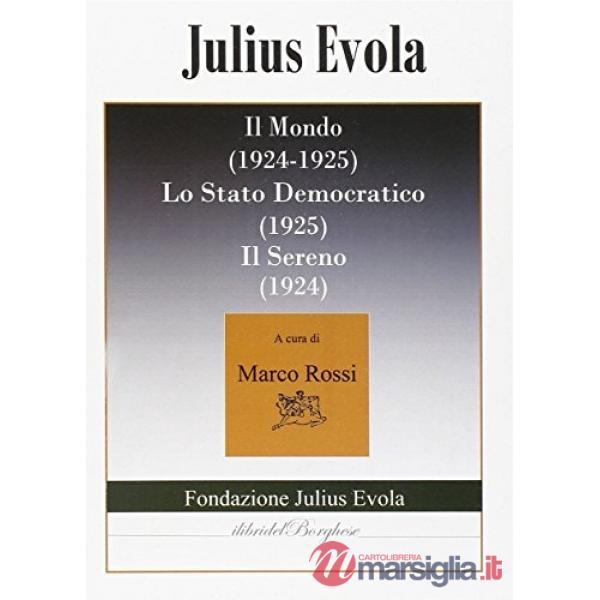 Mondo (1924-1925)-Lo stato democratico (1925)-Il Sereno (1924) (Il)
