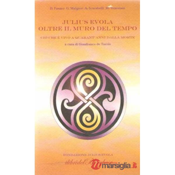 Julius Evola oltre il muro del tempo