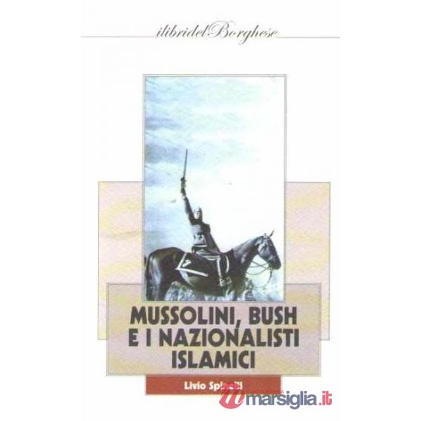 Mussolini, Bush e i nazionalisti islamici