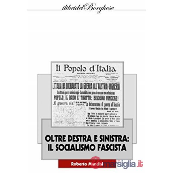 Oltre destra e sinistra: il socialismo fascista