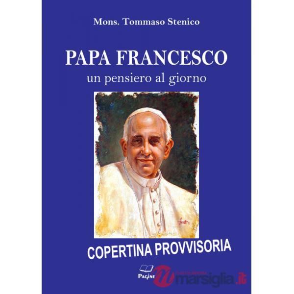 Papa Francesco. Un pensiero al giorno