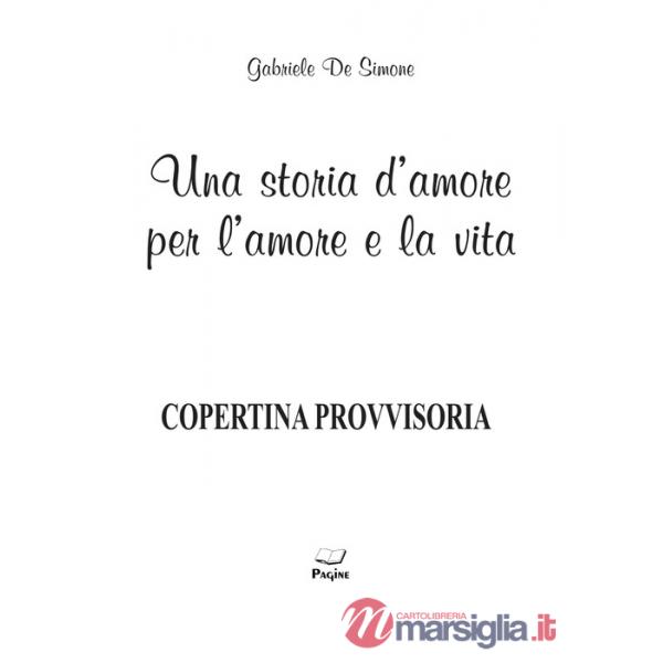 Storia d'amore per l'amore e la vita (Una)