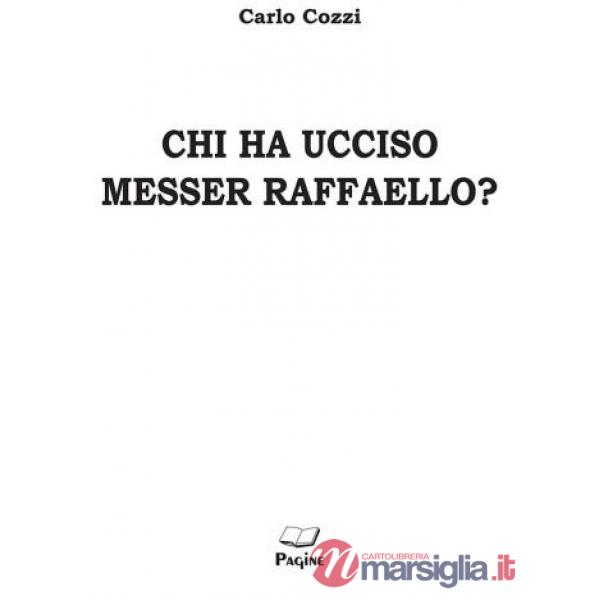 Chi ha ucciso messer Raffaello?