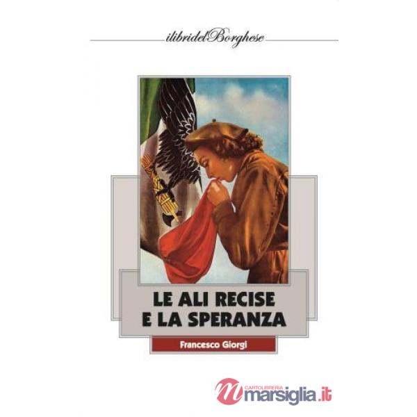 Ali recise e la speranza (Le)