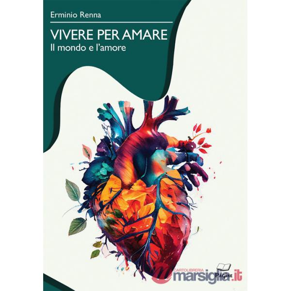 Vivere per amare. Il mondo e l'amore