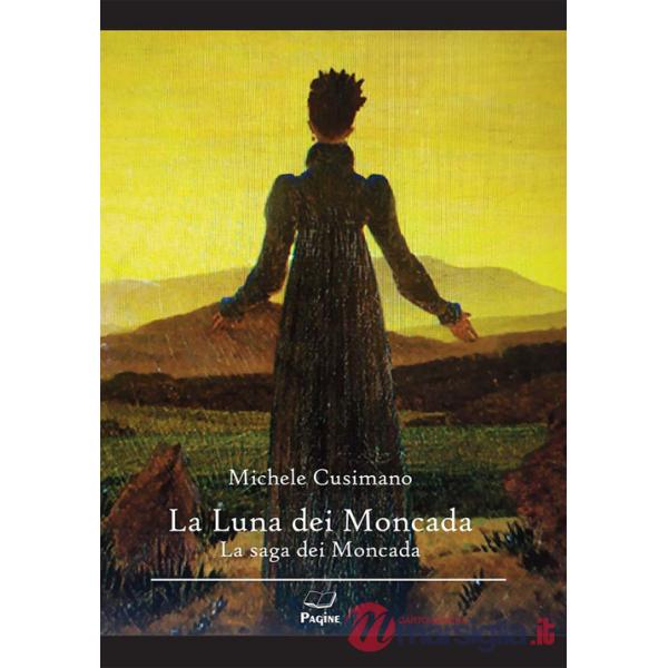 Luna dei Moncada. La saga dei Moncada (La)
