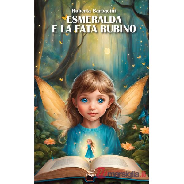 Esmeralda e la fata rubino. Ediz. a colori