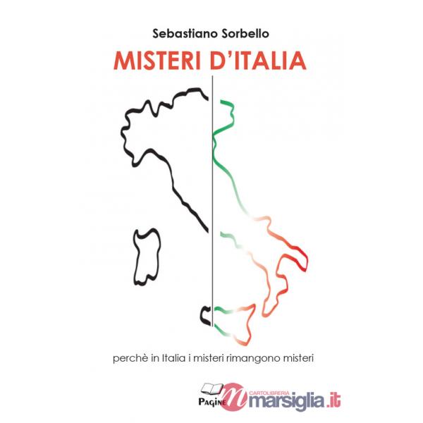 Misteri d'Italia. Perché in Italia i misteri rimangono misteri