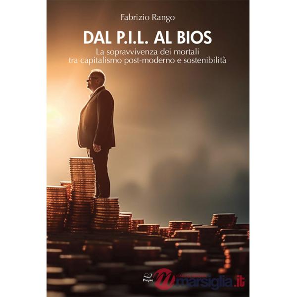 Dal P.I.L. al BIOS. La sopravvivenza dei mortali tra capitalismo post-moderno e sostenibilità