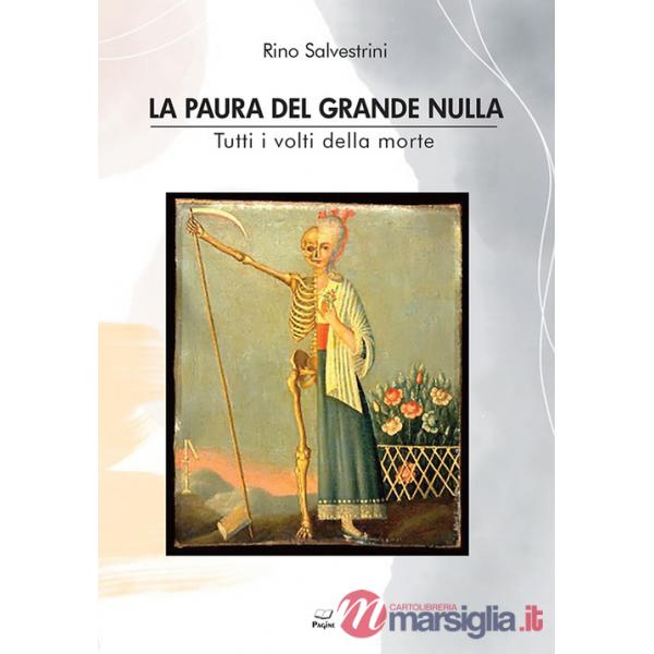 Paura del grande nulla. Tutti i volti della morte (La)