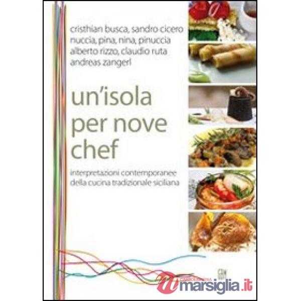 Isola per nove chef. Interpretazioni contemporanee della cucina tradizionale sic