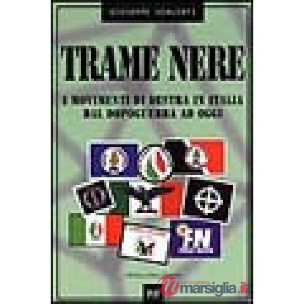 Trame nere. I movimenti di Destra in Italia dal dopoguerra ad oggi