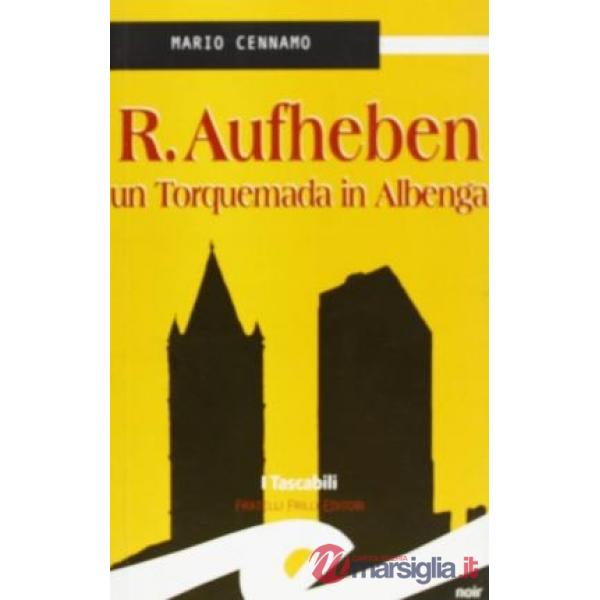 R. Aufheben. Un Torquemada in Albenga