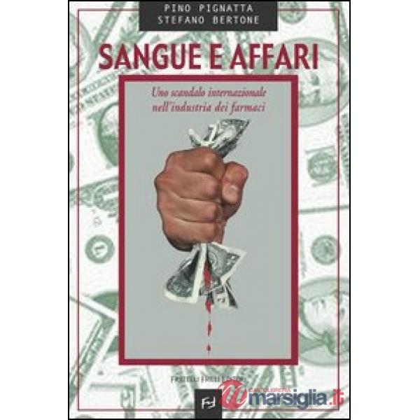 Sangue e affari. Uno scandalo internazionale nell'iundustria dei farmaci