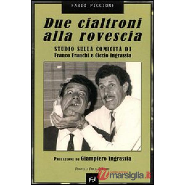Due cialtroni alla rovescia. Studio sulla comicità di Franco Franchi e Ciccio Ingrassia