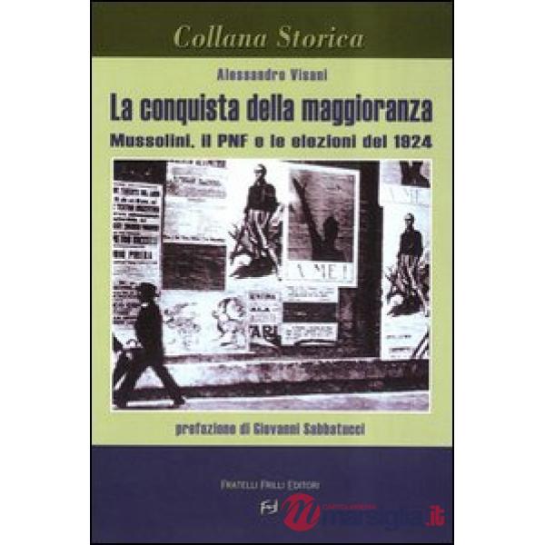 Conquista della maggioranza. Mussolini, il PNF e le elezioni del 1924 (La)