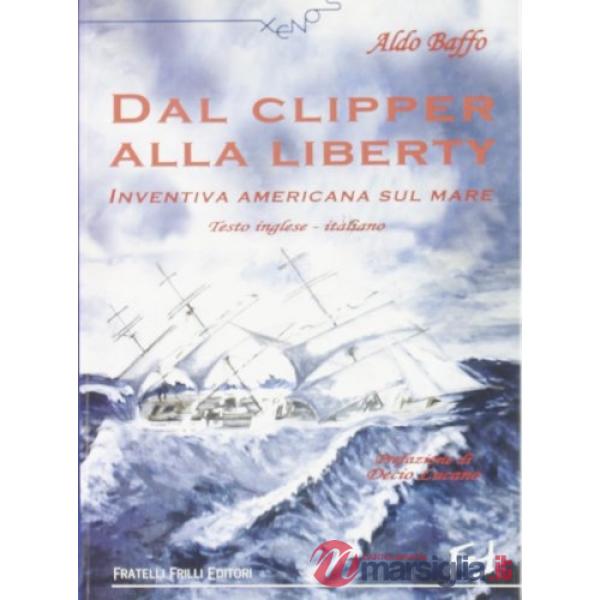 Dal clipper alla liberty. Inventiva americana sul mare