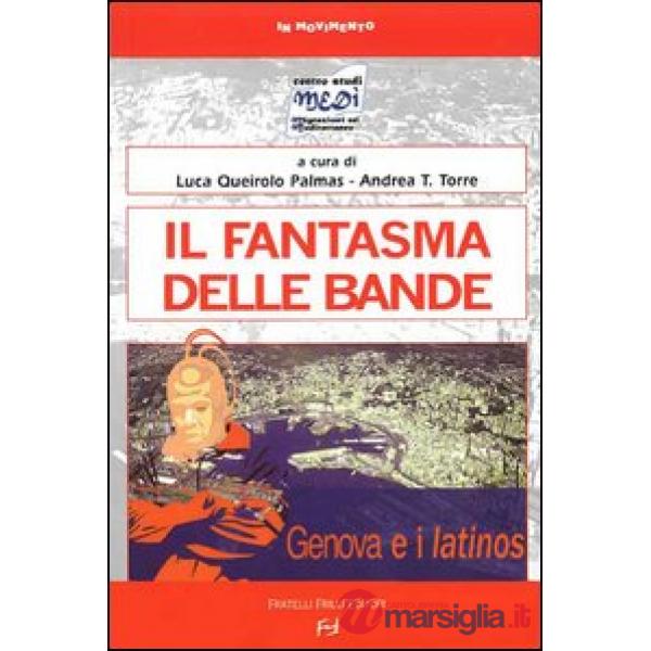 Fantasma delle bande. Genova e i latinos (Il)