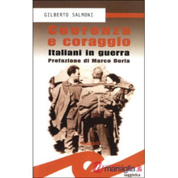 Coerenza e coraggio. Italiani in guerra