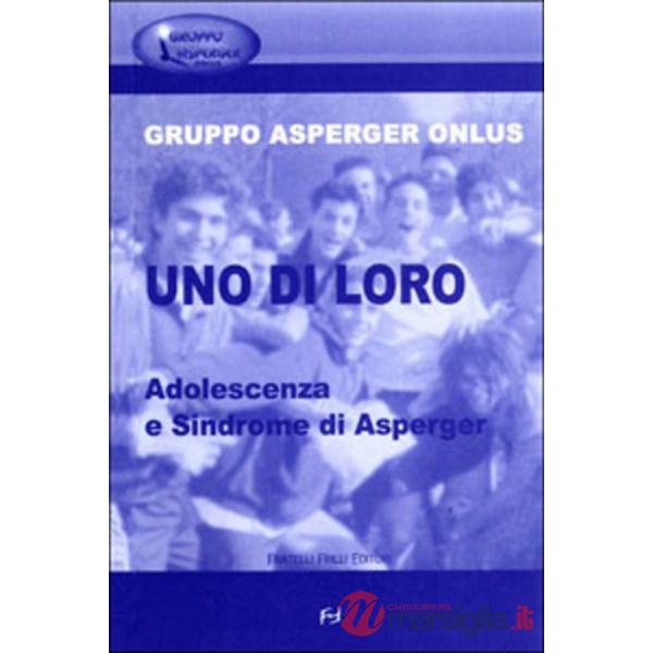 Uno di loro. Adolescenza e sindrome di Asperger