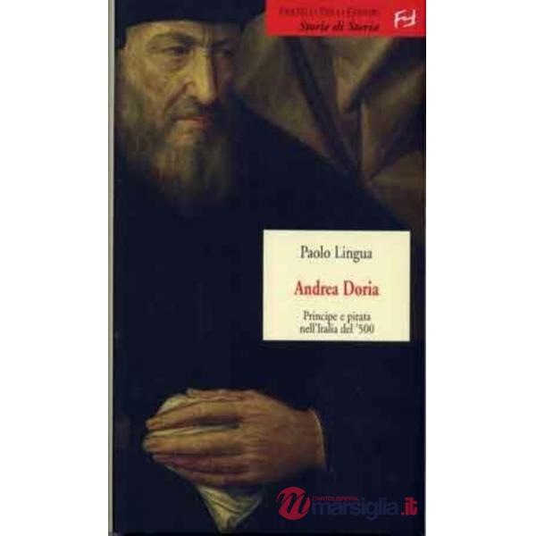 Andrea Doria. Principe e pirata nell'Italia del '500