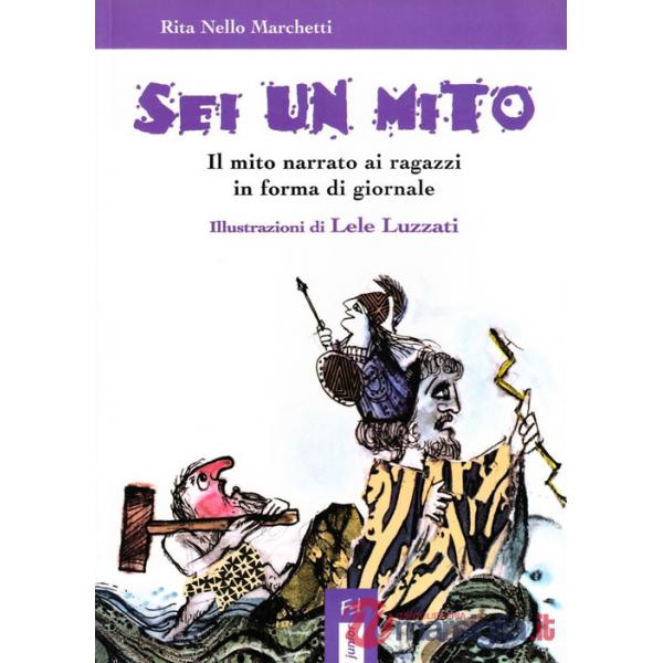 Sei un mito. Il mito narrato ai ragazzi in forma di giornale
