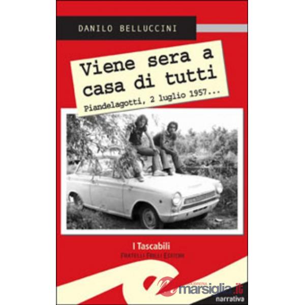 Viene sera a casa di tutti. Piandelagotti, 2 luglio 1957...