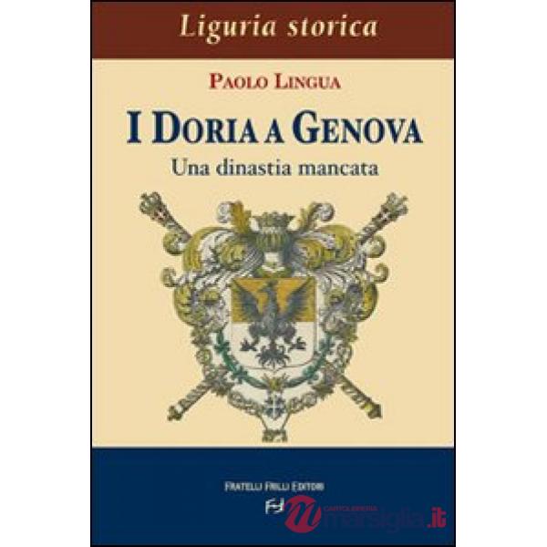 Doria a Genova. Una dinastia mancata (I)