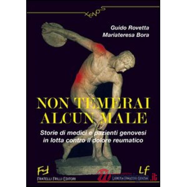Non temerai alcun male. Storie di medici e pazienti genovesi in lotta contro il dolore reumatico