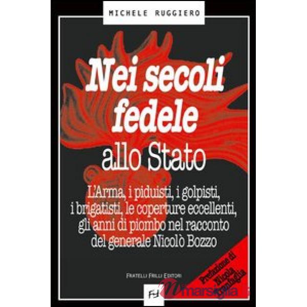 Nei secoli fedele allo stato