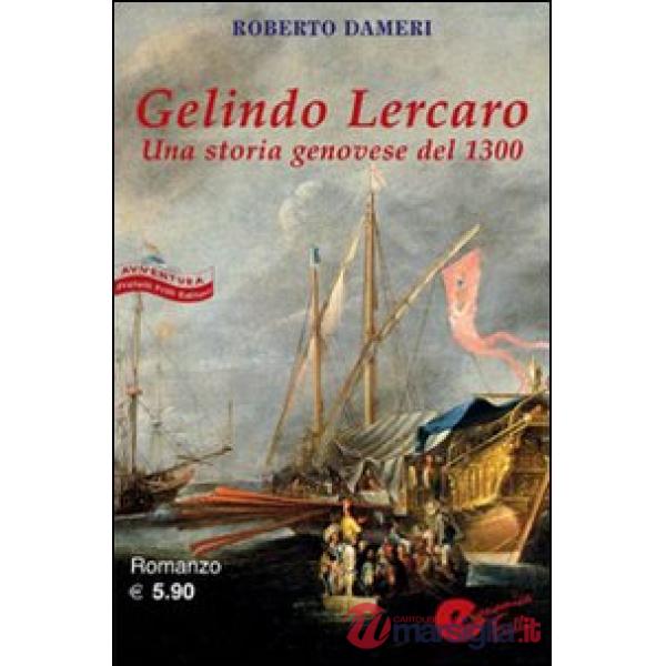 Gelindo Lercaro. Una storia geneovese del 1300