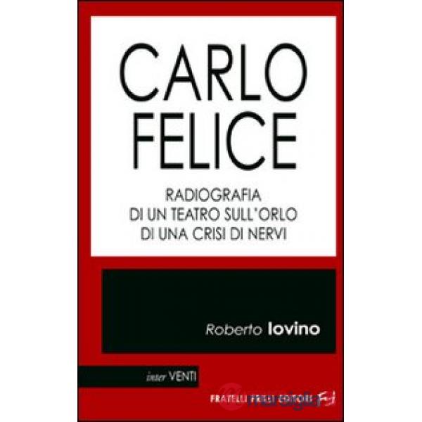 Carlo Felice. Radiografia di un teatro sull'orlo di una crisi di nervi