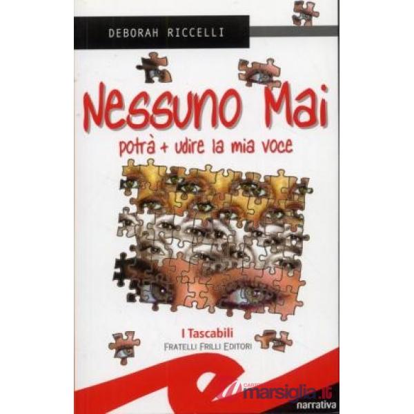 Nessuno mai potrà più udire la mia voce