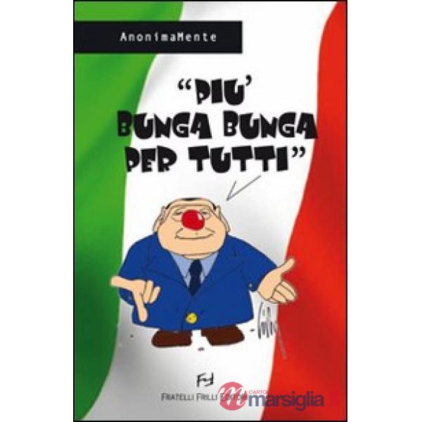 Più bunga bunga per tutti