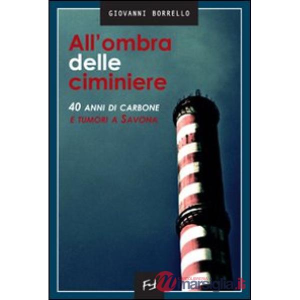 All'ombra delle ciminiere. La centrale di Vado Ligure