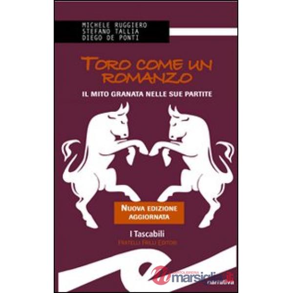 Toro come un romanzo. Il mito granata nelle sue partite