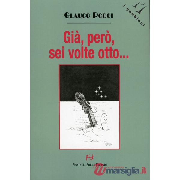 Già, però, sei volte otto