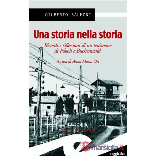 Storia nella storia. Ricordi e riflessioni di un testimone di Fossoli e Buchenwald (Una)