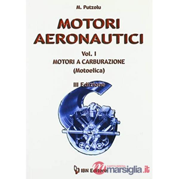 Motori aeronautici. Vol. 1: Motori a carburazione