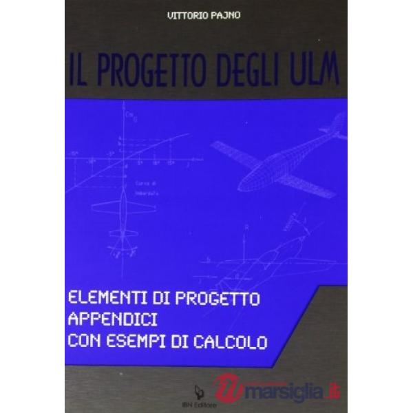 Progetto degli ULM. Elementi di progetto appendici con esempi di calcolo (Il)