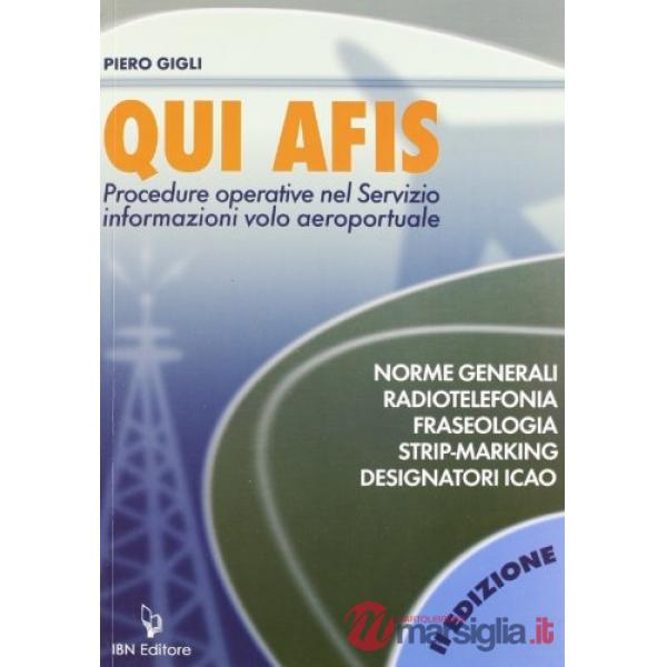 Qui Afis. Procedure operative nel servizio informazioni volo aeroportuale. Radiotelefonia, fraseologia, strip-marking, designato