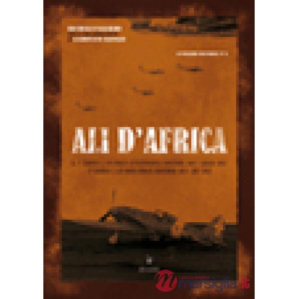 Ali d'Africa. Il I stormo C.T. in Africa settentrionale