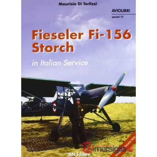 Fieseler FI-156 storch in italian service. Ediz. illustrata