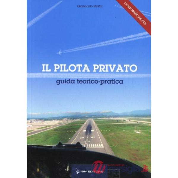 Pilota privato. Guida teorico pratica (Il)