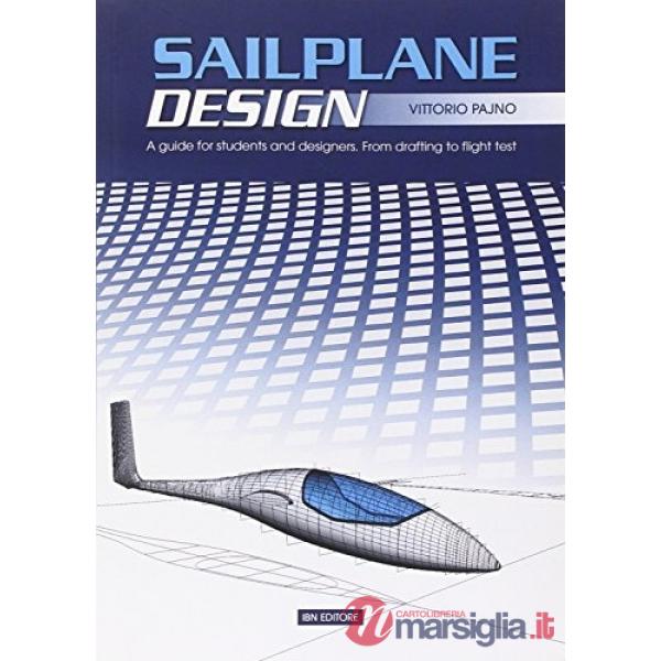 Sailplane design. A guide for students and designers from drafting to flight test