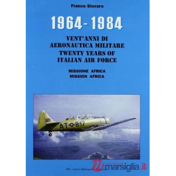 1964-1984. Vent'anni di aeronautica militare-Twenty years of italian air force- 
