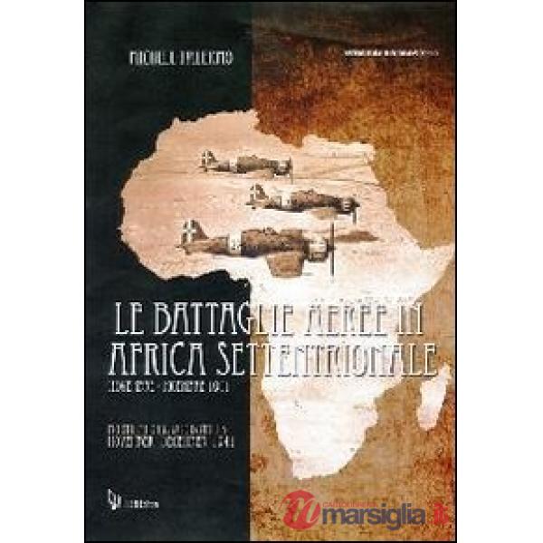 Battaglie aeree in Africa settentrionale. Novembre-dicembre 1941. Ediz. italiana e inglese (Le)